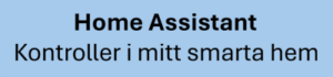 Home Assistant kontroller i mitt smarta hem system